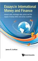 Essays in International Money and Finance: Interest Rates, Exchange Rates, Prices and the Supply of Money Within and Across Countries