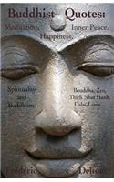 Buddhist Quotes: Meditation, Happiness, Inner Peace.: Spirituality and Buddhism: Bouddha, Zen, Thich Nhat Hanh, Dalaï-Lama...