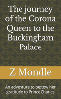 The journey of the Corona Queen to the Buckingham Palace
