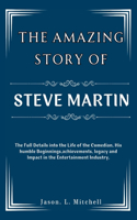 Amazing Story of Steve Martin