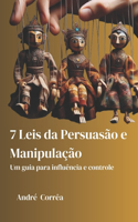 7 Leis da Persuasão e Manipulação