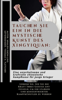 Tauchen Sie ein in die mystische Kunst des Xingyiquan