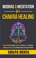 Mudras and Meditation for Chakra Healing