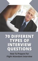 70 Different Types Of Interview Questions: How To Prepare For Flight Attendant Interview: Members Of Airlinecareer.Com