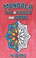 Mandala Livre de Coloriage Pour les Enfants de 4-10 Ans: 50+ pages de pages à colorier de mandala géniales pour développer la créativité et l'imagination Un livre d'activités de jolis mandalas pour garçons