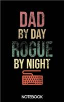 Dad by Day Rogue by Night Notebook (100 pages)
