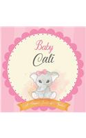 Baby Cali A Simple Book of Firsts: First Year Baby Book a Perfect Keepsake Gift for All Your Precious First Year Memories
