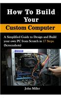 How to Build Your Custom Computer