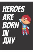 Heroes Are Born In July