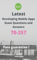 Latest Developing Mobile Apps Exam 70-357 Questions and Answers: Guide for Real Exam