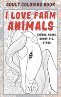 I Love Farm Animals - Adult Coloring Book - Taurus, Horse, Bunny, Pig, other
