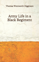 Army Life in a Black Regiment: (Aberdeen Classics Collection)