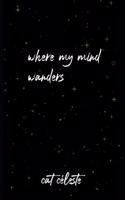 Where My Mind Wanders