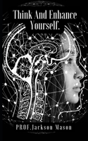 Think And Enhance Yourself