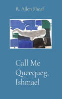Call Me Queequeg, Ishmael