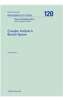 Complex Analysis in Banach Spaces: Holomorphic Functions and Domains of Holomorphy in Finite and Infinite Dimensions(North-Holland Mathematics Studies)
