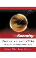 Firewalls and VPNs: Principles and Practices