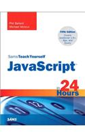 Sams Teach Yourself JavaScript in 24 Hours: (Sams Teach Yourself)