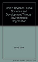 India's Drylands: Tribal Societies and Development Through Environmental Degradation