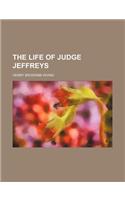 The Life of Judge Jeffreys