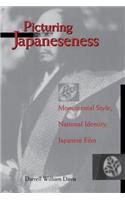 Picturing Japaneseness: Monumental Style, National Identity, Japanese Film