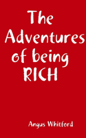 Adventures of being RICH