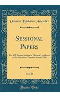 Sessional Papers, Vol. 38: Part VII. Second Session of Eleventh Legislature of the Province of Ontario; Session 1906 (Classic Reprint)