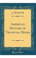 American History of Transvaal Boers (Classic Reprint)