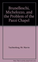 Brunelleschi, Michelozzo, and the Problem of the Pazzi Chapel