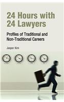 24 Hours With 24 Lawyers: Profiles of Traditional and Non-Traditional Careers