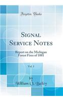Signal Service Notes, Vol. 1: Report on the Michigan Forest Fires of 1881 (Classic Reprint)