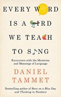 Every Word is a Bird We Teach to Sing