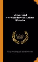 Memoirs and Correspondence of Madame Recamier