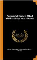 Regimental History, 342nd Field Artillery, 89th Division