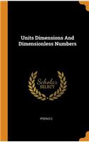Units Dimensions and Dimensionless Numbers