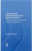 The State And Underdevelopment In Spanish America