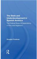 State and Underdevelopment in Spanish America