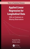 Applied Linear Regression for Longitudinal Data: With an Emphasis on Missing Observations