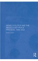 Israeli Politics and the Middle East Peace Process, 1988-2002