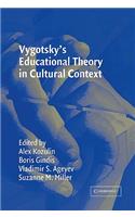 Vygotsky's Educational Theory in Cultural Context