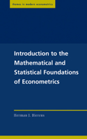 Introduction to the Mathematical and Statistical Foundations of Econometrics