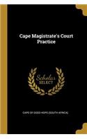 Cape Magistrate's Court Practice