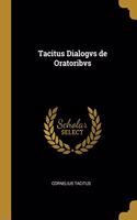 Tacitus Dialogvs de Oratoribvs