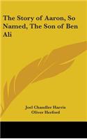 Story of Aaron, So Named, The Son of Ben Ali