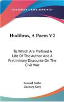 Hudibras, A Poem V2: To Which Are Prefixed A Life Of The Author And A Preliminary Discourse On The Civil War