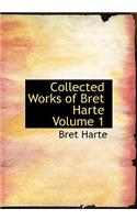 Collected Works of Bret Harte Volume 1: (English)