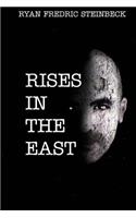 Rises In The East