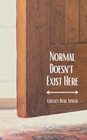 Normal Doesn't Exist Here