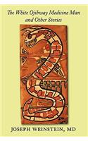 White Ojibway Medicine Man and Other Stories