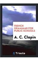 French Grammar for Public Schools